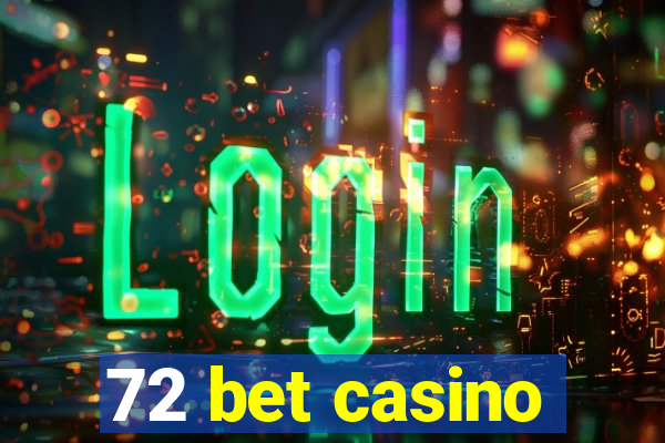 72 bet casino